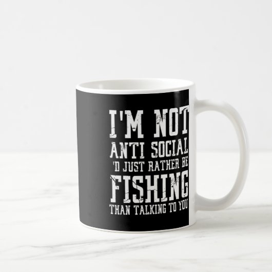 Im Not Anti-social I'd Just Rather Be Fishing Than コーヒーマグカップ (右)