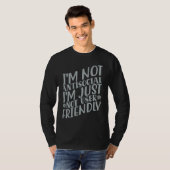 I'm Not Anti social I'm Just Not User Friendly Tシャツ (正面フル)