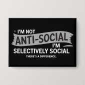 I'm Not Anti-Social I'm Selectively Social Funny 缶バッジ (正面)