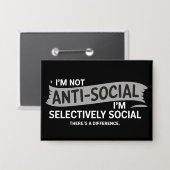 I'm Not Anti-Social I'm Selectively Social Funny 缶バッジ (正面/裏面)