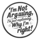 I'm Not Arguing, I'm Just Explaining Why I'm Right アイスホッケーパック (正面)