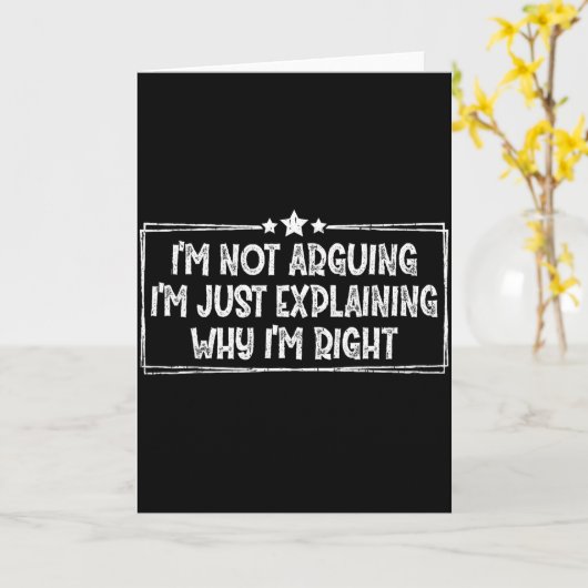 I'm Not Arguing I'm Just Explaining Why I'm Right  カード (黄色い花)