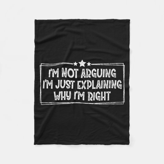 I'm Not Arguing I'm Just Explaining Why I'm Right フリースブランケット (正面)