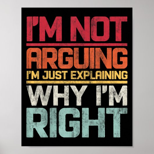 I'm Not Arguing I'm Just Explaining Why I'm Right  ポスター (正面)