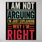 I'm Not Arguing I'm Just Explaining Why I'm Right  ポスター (正面)