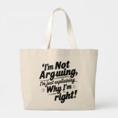 I'm Not Arguing, I'm Just Explaining Why I'm Right ラージトートバッグ (裏面)