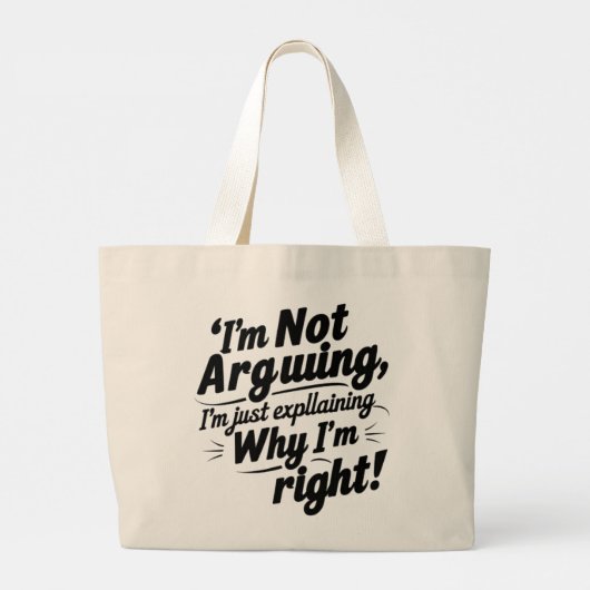 I'm Not Arguing, I'm Just Explaining Why I'm Right ラージトートバッグ (裏面)