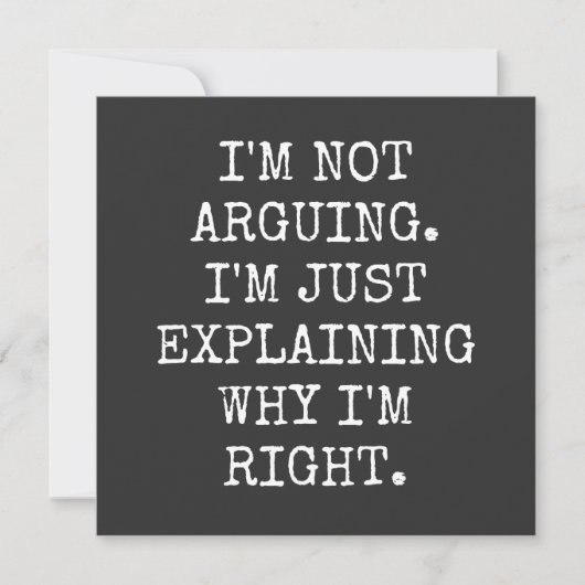 I'm Not Arguing I'm Just Explaining Why I'm Right. 招待状 (正面)