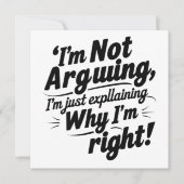 I'm Not Arguing, I'm Just Explaining Why I'm Right 招待状 (正面)
