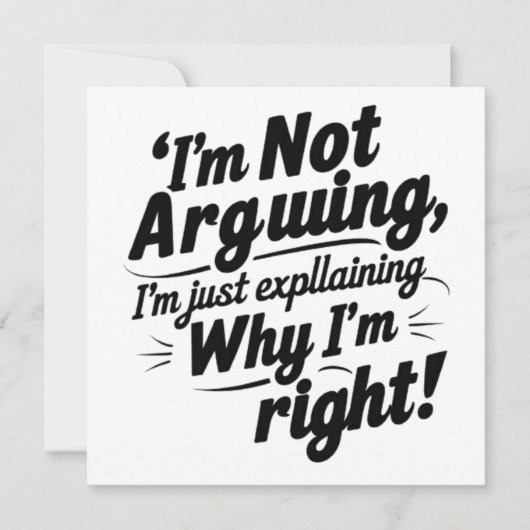 I'm Not Arguing, I'm Just Explaining Why I'm Right 招待状 (正面)