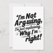 I'm Not Arguing, I'm Just Explaining Why I'm Right 招待状 (正面)