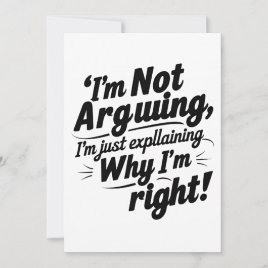 I'm Not Arguing, I'm Just Explaining Why I'm Right 招待状 (正面)