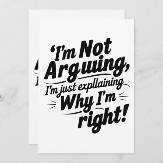 I'm Not Arguing, I'm Just Explaining Why I'm Right 招待状 (正面/裏面)