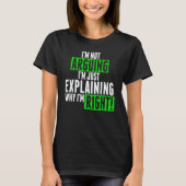 I'm Not Arguing I'm Just Explaining Why I'm Right  Tシャツ (正面)