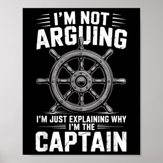 Im Not Arguing Im Just Explaining Why Im The Capta ポスター (正面)