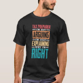 I'm Not Arguing Just Explaining Why I'm Right Tax  Tシャツ (正面)