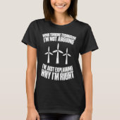 I'm Not Arguing Wind Power Wind Turbine Technician Tシャツ (正面)