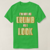 I'm Not As Crumb As I Look Baking Bakery Baker Mas Tシャツ (デザイン正面)