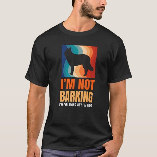 I'm Not Barking I'm Explaining Why I'm Right Great Tシャツ (正面)