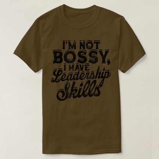 I'm not bossy, I have leadership skills - Science Tシャツ (デザイン正面)