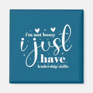 I'm not bossy i just have leadership skills  マグネット