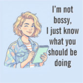 I'm Not Bossy I Just Know What You Should Be Doing シール (正面)