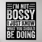 I'm Not Bossy I Just Know What You Should Be Doing ポスター (正面)
