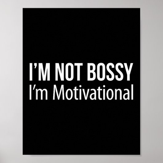 Im Not Bossy - Im Motivational -  ポスター (正面)