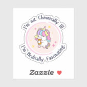 I'm Not Chronically Ill, I'm Medically Facinating シール (シート)