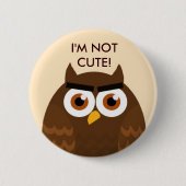 I'M NOT CUTE Owl Button 缶バッジ (正面)