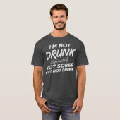 Im Not Drunk Definitely Not Sober But Not Drunk Tシャツ (正面フル)