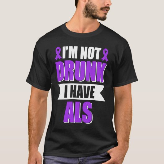 I'm Not Drunk I Have ALS Amyotrophic Lateral Scler Tシャツ (正面)