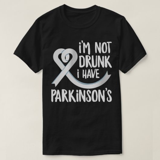 I'm Not Drunk I Have Parkinson's Funny Parkinson's Tシャツ (デザイン正面)