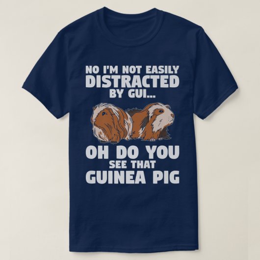 I'M Not Easily Distracted By Oh A Guinea Pig Furry Tシャツ (デザイン正面)