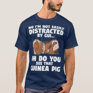 I'M Not Easily Distracted By Oh A Guinea Pig Furry Tシャツ