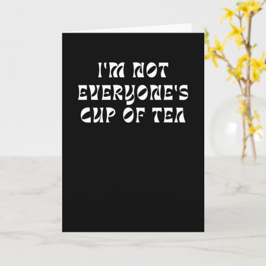 I'm Not Everyone's Cup Of Tea カード (黄色い花)