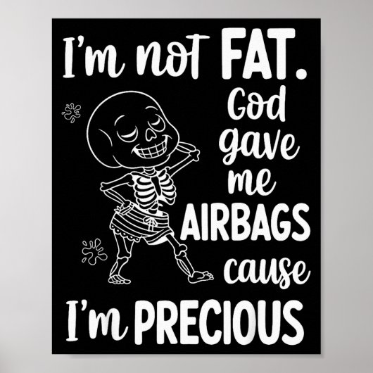 I'm Not Fat God Gave Me Airbags Cause I'm Precious ポスター (正面)