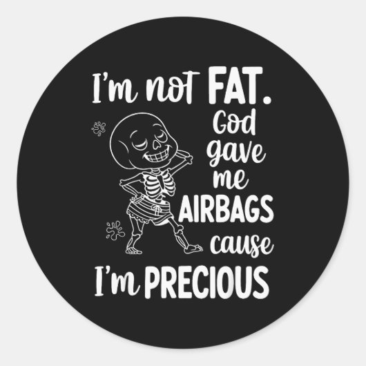 I'm Not Fat God Gave Me Airbags Cause I'm Precious ラウンドシール (正面)