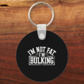 I'm Not Fat I'm Bulking Funny Cheat Day Workout Gy キーホルダー (正面)