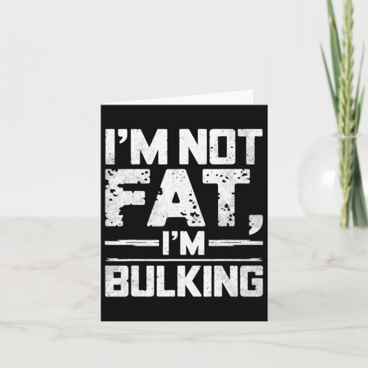 I'm Not Fat I'm Bulking Funny Gym Weightlifting Bo カード (正面)