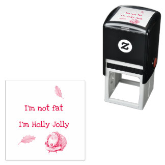 I'm Not Fat I'm Holly Jolly  セルフインキングスタンプ