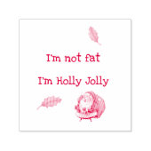 I'm Not Fat I'm Holly Jolly  セルフインキングスタンプ (デザイン)