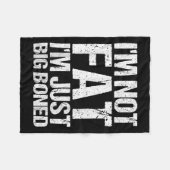 Im Not Fat Im Just Big Boned おもしろい引用文 フリースブランケット (正面(横))