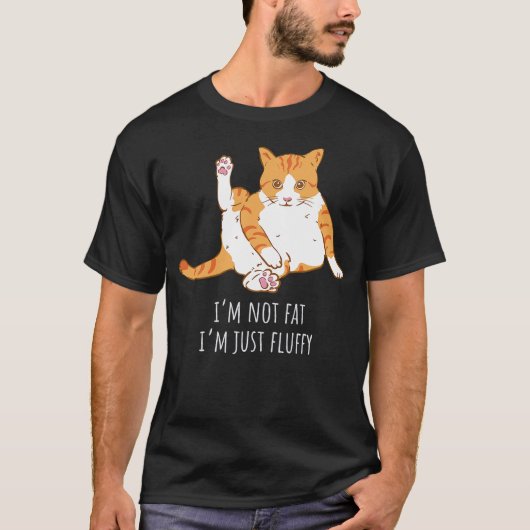 I'm not fat I'm just fluffy, cute cat Tシャツ (正面)