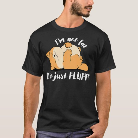 I'm Not Fat I'm Just Fluffy Funny Sarcastic Cute C Tシャツ (正面)