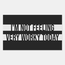 I'm Not Feeling Very Worky Today Lazy Work Humor 長方形シール