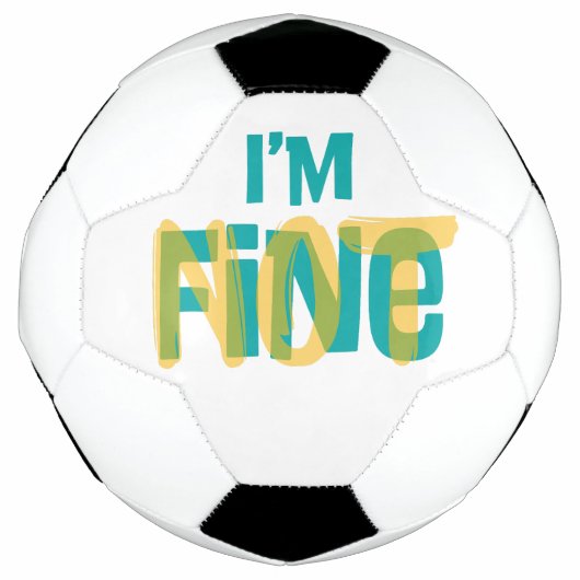 I'm (Not) Fine - Sarcastic Humor T Shirt サッカーボール (正面)