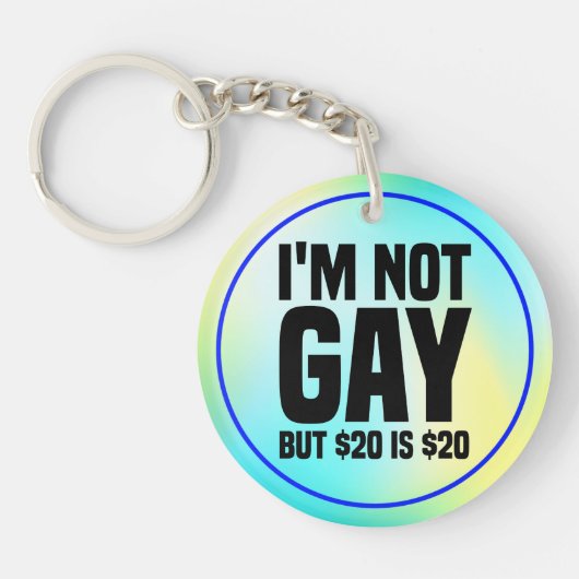 I'm Not Gay But $20 is $20-45324 キーホルダー (正面)