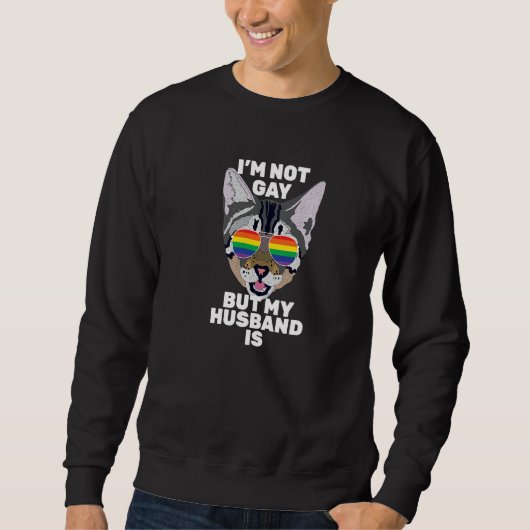 I'm Not Gay But My Husband Is  Funny Cat Gay Pride スウェットシャツ (正面)