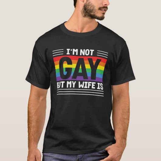 Im Not Gay But My Wife Is Tシャツ (正面)